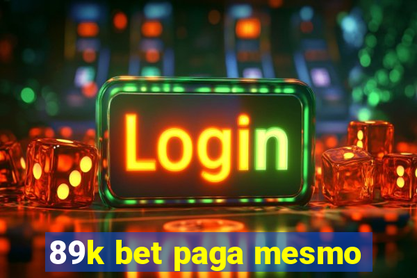 89k bet paga mesmo